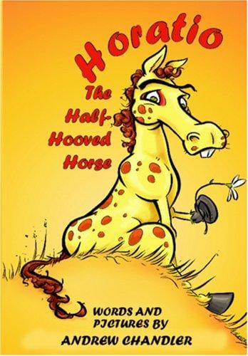 Horatio The Half-Hooved Horse: Words and Pictures by