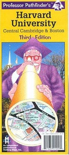 Harvard University: Central Cambridge & Boston. 3rd Ed. (Professor Pathfinder's Campus Maps)