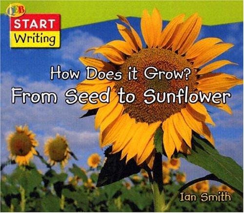 How Does It Grow? from Seed to Sunflower (QEB Start Writing)