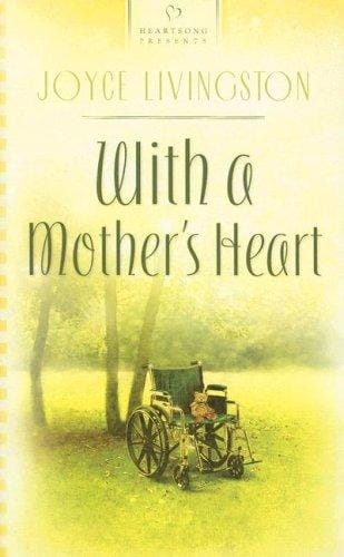With a Mother's Heart (Heartsong Presents #698)