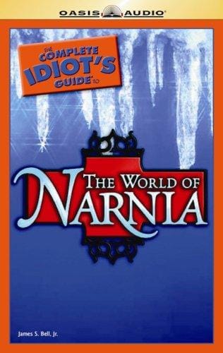 The Complete Idiot's Guide to the World of Narnia
