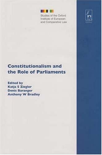 Constitutionalism And the Role of Parliaments (Studies of the Oxford Institute of European and Comparative Law)