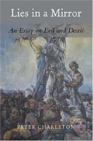 Lies In a Mirror: An Essay on Evil and Deceit