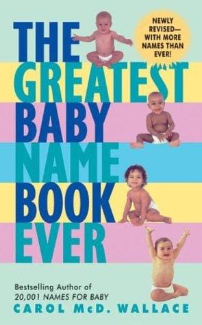 The Greatest Baby Name Book Ever Rev Ed