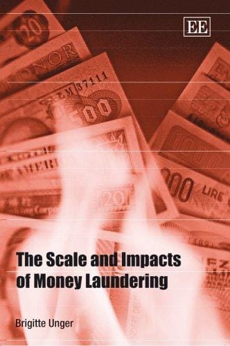 The Scale and Impacts of Money Laundering