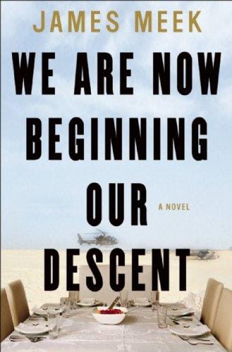 We Are Now Beginning Our Descent: A Novel