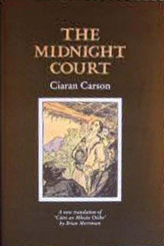 The Midnight Court: A New Translation of "Cuirt an Mhean Oiche" by Brian Merriman