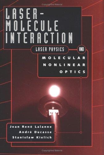 Laser molecule interaction: laser physics and molecular nonlinear optics