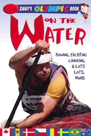 On the Water: (Sold in Packs of 10, ISBN for Single Copy) (Ziggy's Pocket Olympic Books)