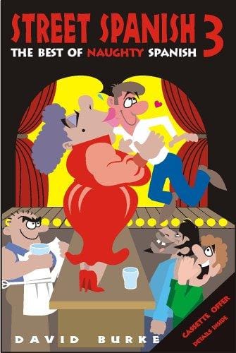 Street Spanish 3: The Best of Naughty Spanish