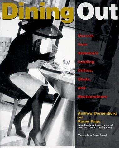 Dining out: secrets from America's leading critics, chefs, and restaurateurs