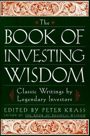 The Book of Investing Wisdom: Classic Writings by Great Stock-Pickers and Legends of Wall Street (Book of Business Wisdom)