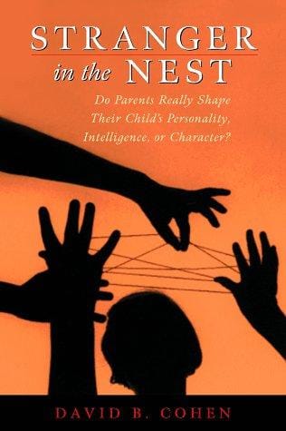 Stranger in the nest: do parents really shape their child's personality, intelligence, or character?