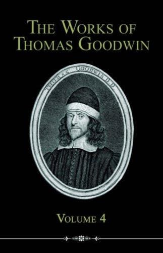 The Works of Thomas Goodwin, Volume 4