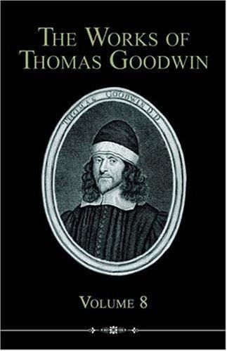 The Works of Thomas Goodwin, Volume 8