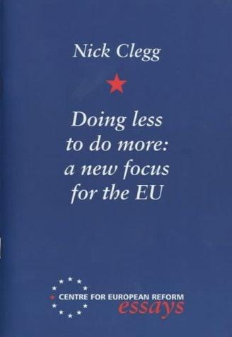 Doing Less to Do More (Centre for European Reform Essays)