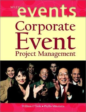 Corporate Event Project Management (The Wiley Event Management Series)