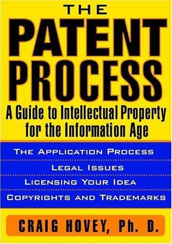 The patent process: a guide to intellectual property for the information age