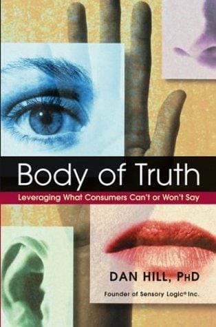 Body of Truth: Leveraging What Consumers Can't or Won't Say
