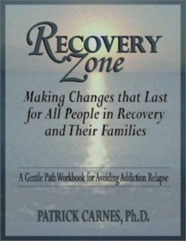 Recovery Zone: Making Changes That Last for All People in Recovery and Their Families