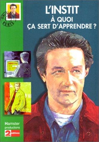 A quoi ça sert d'apprendre ? (l'instit)