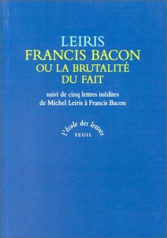 Francis Bacon ou la Brutalité du fait