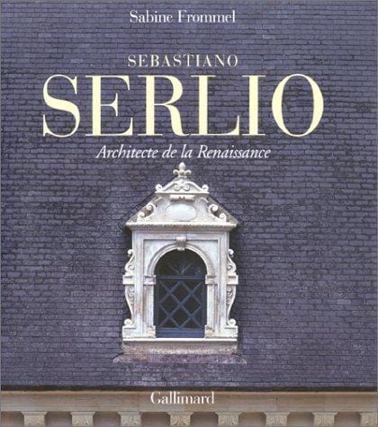 Sebastiano Serlio: Architecte de la Renaissance