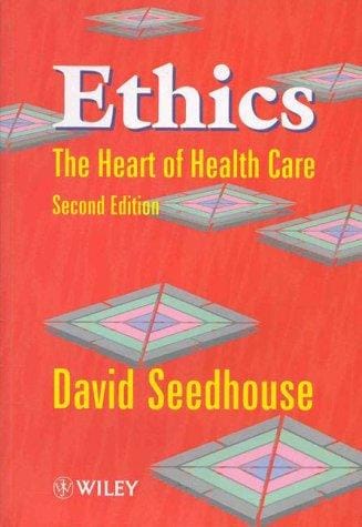 Ethics: The Heart of Health Care