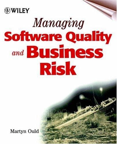 Managing Software Quality and Business Risk