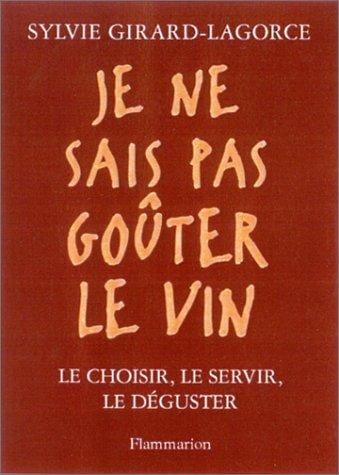Je ne sais pas goûter le vin