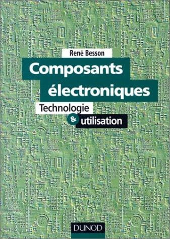 Composants électroniques: Technologie et utilisation