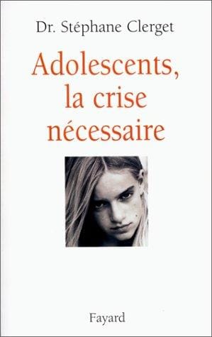 Adolescents: la crise nécessaire