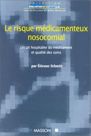 Le Risque médicamenteux nosocomial. Circuit hospitalier du médicament et qualité des soins