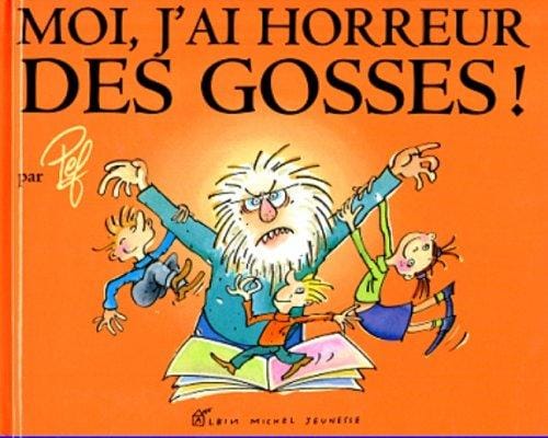 Moi, j'ai horreur des gosses!