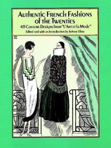 Authentic French Fashions of the Twenties: 413 Costume Designs from "L'Art Et La Mode" (Dover Pictorial Archive Series)