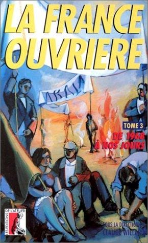 La France ouvrière, tome 3: 1968 à nos jours