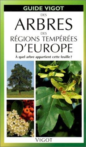 Guide Vigot des arbres des régions tempérées d'Europe