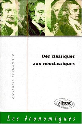 Des Classiques aux Néoclassiques: la naissance de l'économie politique