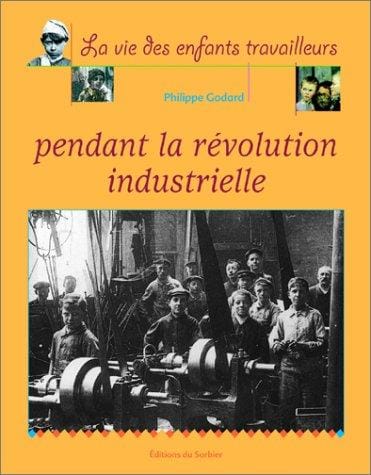 La Vie des enfants pendant la Révolution industrielle