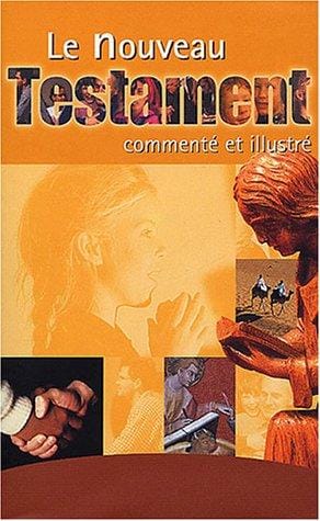 Le Nouveau Testament commentÃ© et illustrÃ©