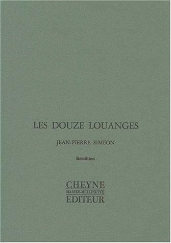 Les douzes louanges. precede des poemes du corps traverse