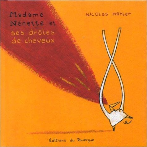 Madame Nénette et ses drôles de cheveux