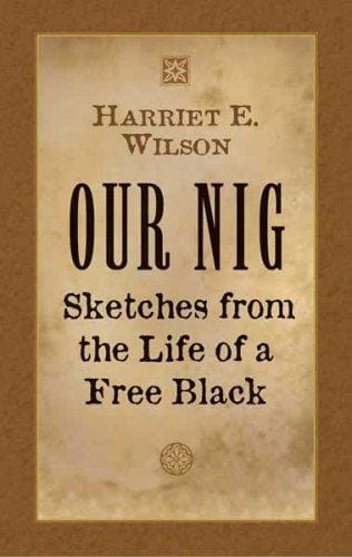 Our Nig: Sketches from the Life of a Free Black (Dover African-American Books)