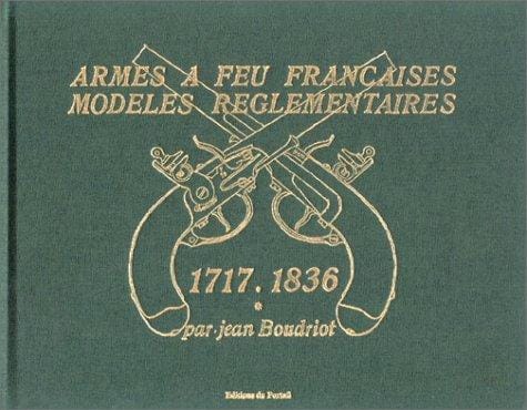 Armes à feu française (1717-1836), 2 volumes: Modèles réglementaires