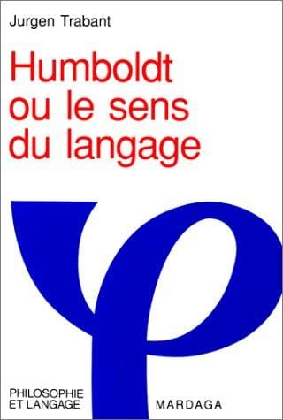 Humboldt, ou, Le sens du langage