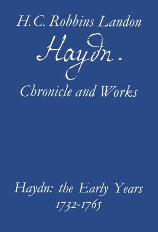 Haydn: The Early Years 1732-1765 (Haydn Chronicle and Works)