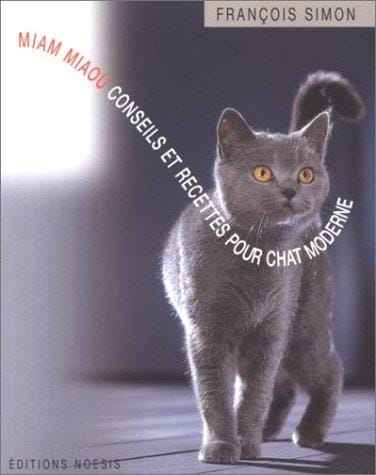Miam Miaou: Conseils et recettes pour chat moderne