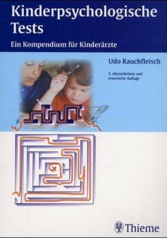 Kinderpsychologische Tests. Ein Kompendium für Kinderärzte.
