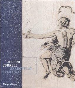 Joseph Cornell: shadowplay, eterniday