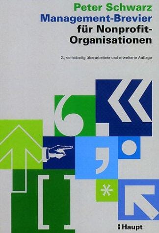 Management- Brevier für Nonprofit- Organisationen.